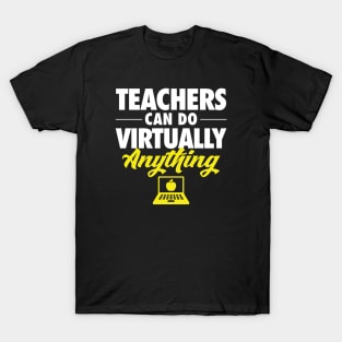 Teachers Can Do Virtually Anything T-Shirt